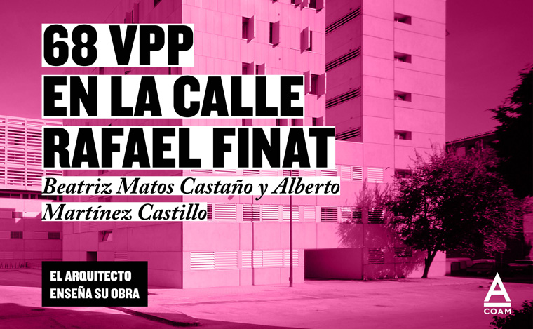 El Arquitecto enseña su obra - 68 VPP en C/Rafael Finat